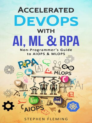 cover image of Accelerated DevOps with AI, ML & RPA